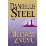 Milovat znovu - Danielle Steelová – Hledejceny.cz