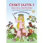 Český jazyk 3 – pracovní sešit, Čtení s porozuměním – Hledejceny.cz