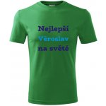 Tričko nejlepší Věroslav na světě Tričko se jménem zelené – Hledejceny.cz
