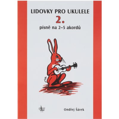 Lidovky a další písně pro ukulele na 2–5 akordů - Ondřej Šárek