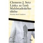 Láska za časů Mahlstadtského dítěte – Hledejceny.cz