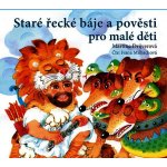 Staré řecké báje a pověsti pro malé děti - Martina Drijverová – Sleviste.cz