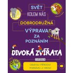 Dobrodružná výprava za poznáním: Divoká zvířata – Hledejceny.cz