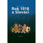 Rok 1918 a Slováci - Marián Mrva; Peter Štanský – Zboží Mobilmania