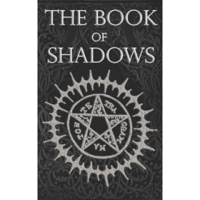 The Book of Shadows: White, Red and Black Magic Spells – Zbozi.Blesk.cz