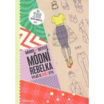Módní rebelka - Návrhy outfitů Fashion Rebel Outfit Maker - autorů Kolektiv – Zbozi.Blesk.cz