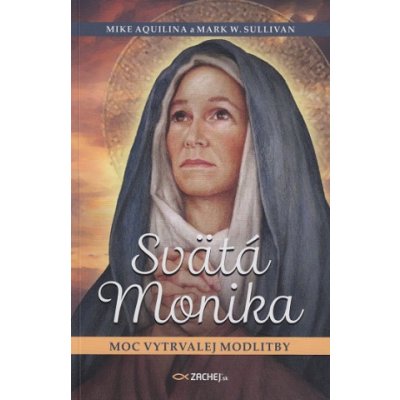 Svätá Monika: Moc vytrvalej modlitby – Zboží Mobilmania