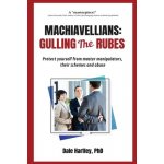 Machiavellians: Gulling the Rubes Hartley DalePaperback – Hledejceny.cz