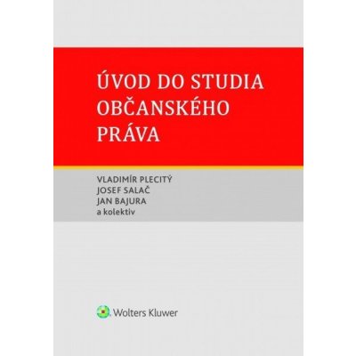 Úvod do studia občanského práva - Vladimír Plecitý; Josef Salač; Jan Bajura