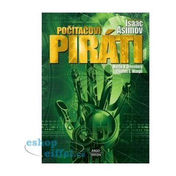 Počítačoví piráti - Isaac Asimov, Martin H. Greenberg, Charles G. Waugh