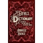 The Devils Dictionary: Satirical Definitions of Everyday Words Bierce AmbrosePevná vazba – Hledejceny.cz