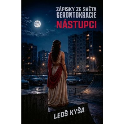 Nástupci: Zápisky ze světa gerontokracie - Leoš Kyša – Zboží Mobilmania