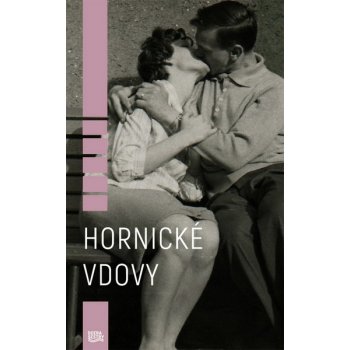 Hornické vdovy - Kamila Hladká