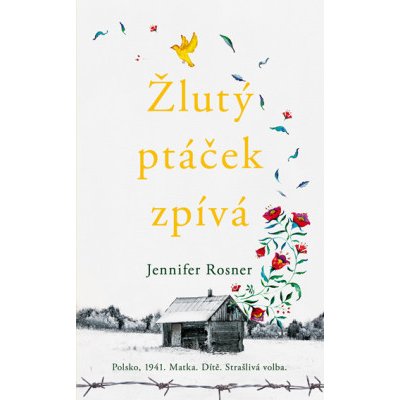 Žlutý ptáček zpívá - Jennifer Rosner