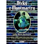 Dívky z Montmartru Cathy Marie Buchananová – Hledejceny.cz