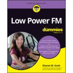 Low Power FM for Dummies Scott Sharon M. – Hledejceny.cz