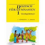 Deutsch für Gymnasien 1 - Grundlagenlehrbuch - Höppnerová V., Jandová H