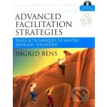 Advanced Facilitation Strategies - Ingrid Bens – Hledejceny.cz