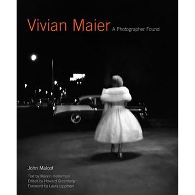 Vivian Maier: A Photographer Found: John Maloof