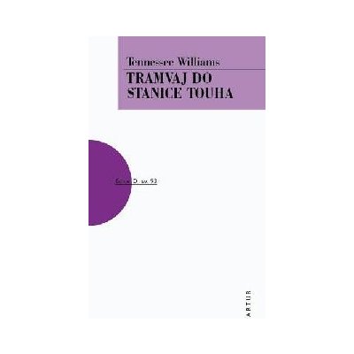 Tramvaj do stanice touha - Tennessee Williams – Hledejceny.cz