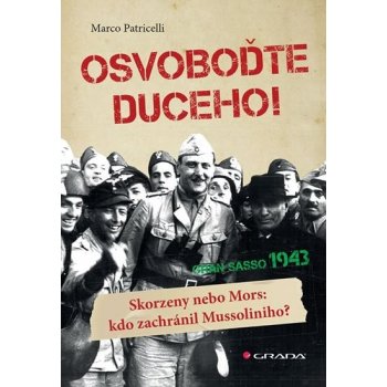 Osvoboďte duceho! - Patricelli Marco