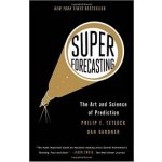 Superforecasting - Dan Gardner, Philip E. Tetlock – Hledejceny.cz