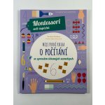 Moje první kniha o počítání se spoustou úžasných samolepek Montessori: Svět úspěchů - Chiara Piroddi – Hledejceny.cz