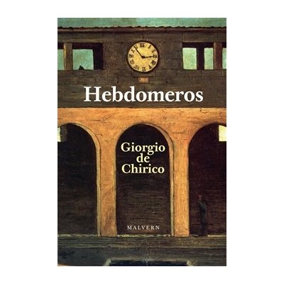 de Chirico Giorgio: Hebdomeros Kniha