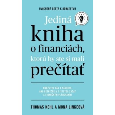 Jediná kniha o financiách, ktorú by ste mali prečítať - Thomas Kehl, Mona Linke – Zboží Mobilmania