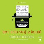 Ten, kdo stojí v koutě - Stephen Chbosky – Hledejceny.cz