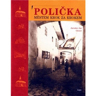 Polička - Město krok za krokem - Gloser Jaroslav Jan – Hledejceny.cz