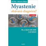 Myastenie. Obávaná diagnóza? 2. rozšířené vydání – Hledejceny.cz