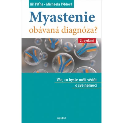 Myastenie. Obávaná diagnóza? 2. rozšířené vydání – Hledejceny.cz