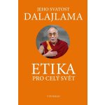 Etika pro dnešní svět - Jeho Svatost Dalajlama XIV. – Hledejceny.cz