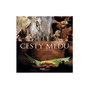 Cesty medu - Éric Tourneret
