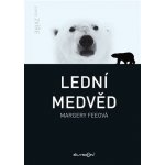 Lední medvěd - Margery Feeová – Hledejceny.cz