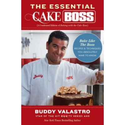 The Essential Cake Boss - B. Valastro