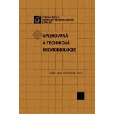 Aplikovaná a technická hydrobiologie - Jana Ambrožová – Hledejceny.cz