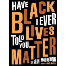 Have I Ever Told You Black Lives Matter King ShaniPevná vazba