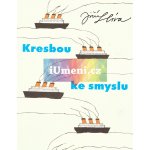 Jiří Slíva - kresbou ke smyslu | Helena Musilová, Marcela Štýbrová – Hledejceny.cz