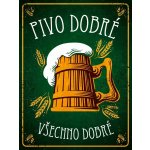 Postershop Plechová cedule - Pivo dobré, všechno dobré – Zbozi.Blesk.cz