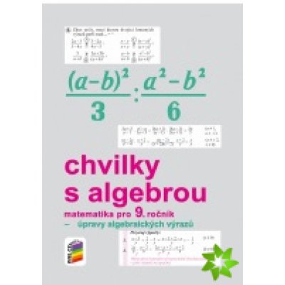 Chvilky s algebrou matematika 9.roč – Hledejceny.cz