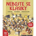 Nebojte se klasiky - Nástroje, skladatelé, historie hudby - kolektiv autorů – Hledejceny.cz