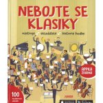 Nebojte se klasiky - Nástroje, skladatelé, historie hudby - kolektiv autorů – Zbozi.Blesk.cz