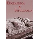 Epigraphica et Sepulcralia 3