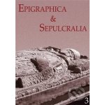 Epigraphica et Sepulcralia 3 – Sleviste.cz