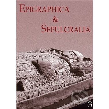 Epigraphica et Sepulcralia 3