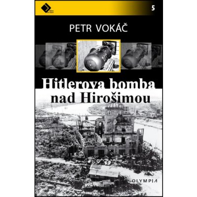 Hitlerova bomba nad Hirošimou - Vokáč Petr