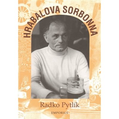 Hrabalova Sorbonna - Radko Pytlík – Sleviste.cz