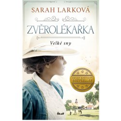 Zvěrolékařka. Velké sny - Sarah Lark